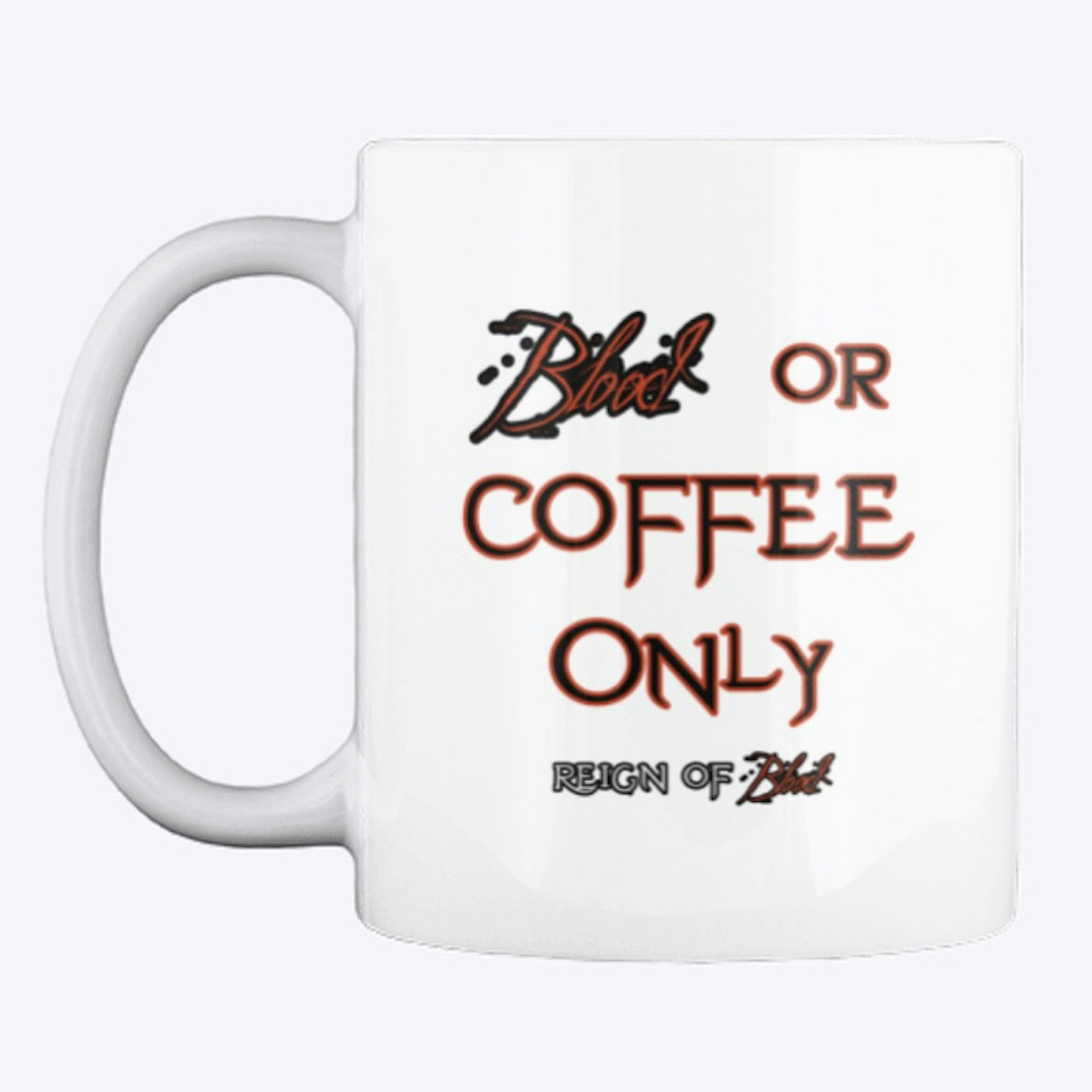 Blood Or Coffee Mug